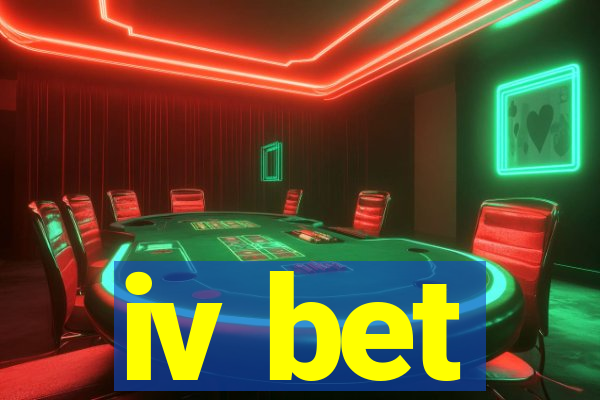 iv bet
